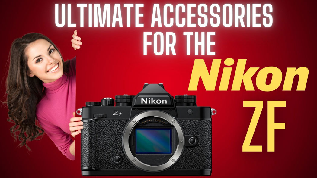 A woman smiling with the Nikon ZF and text saying "Ultimate accessories for the Nikon ZF"