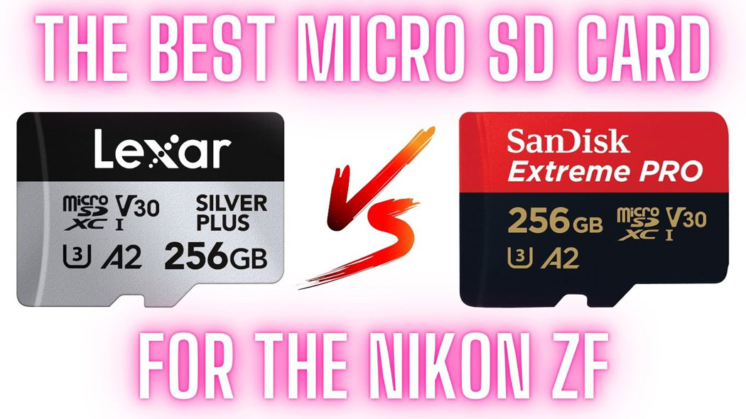 Nikon ZF micro sd cards and text saying which one is best.